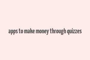 apps to make money through quizzes