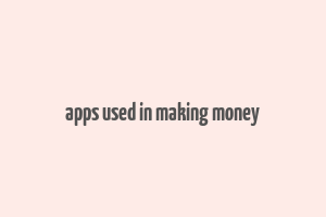 apps used in making money