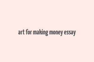 art for making money essay