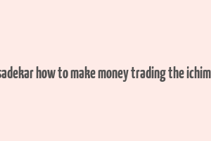 balkrishna sadekar how to make money trading the ichimoku system