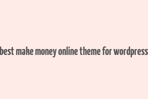 best make money online theme for wordpress