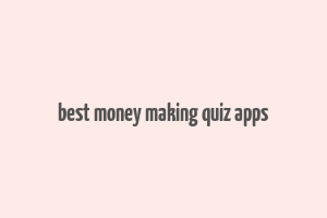 best money making quiz apps