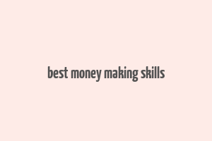 best money making skills