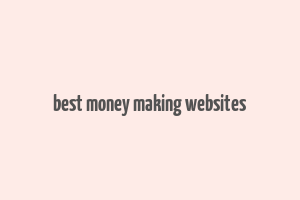 best money making websites