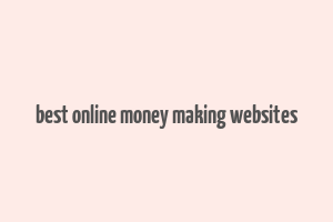 best online money making websites