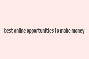 best online opportunities to make money