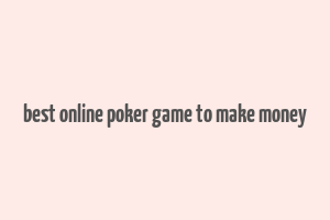 best online poker game to make money