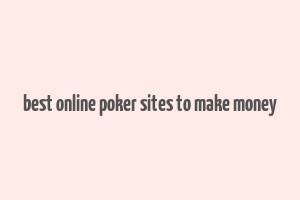 best online poker sites to make money