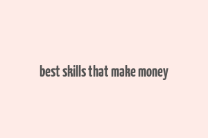 best skills that make money