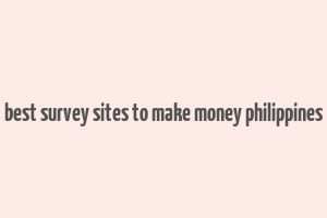 best survey sites to make money philippines