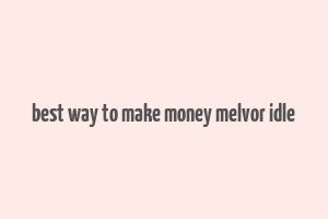 best way to make money melvor idle