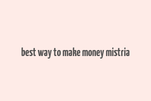 best way to make money mistria