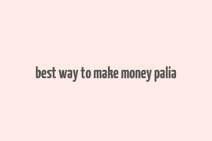 best way to make money palia