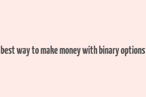 best way to make money with binary options