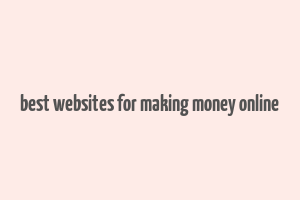 best websites for making money online