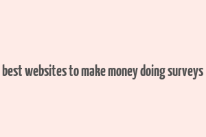 best websites to make money doing surveys