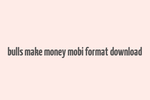 bulls make money mobi format download