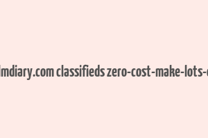 cache http www.mlmdiary.com classifieds zero-cost-make-lots-of-money 5030764