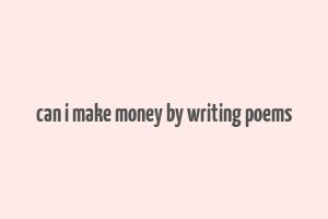 can i make money by writing poems