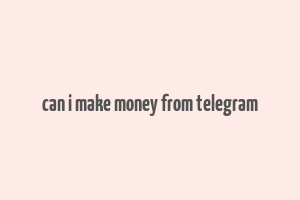 can i make money from telegram