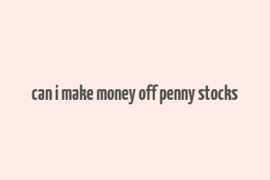 can i make money off penny stocks