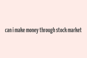 can i make money through stock market