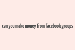 can you make money from facebook groups