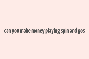 can you make money playing spin and gos