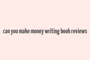 can you make money writing book reviews