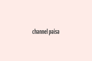 channel paisa