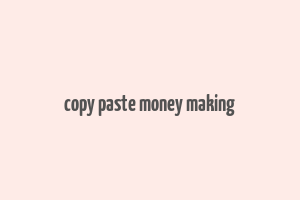 copy paste money making