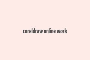 coreldraw online work