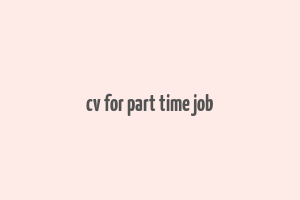 cv for part time job