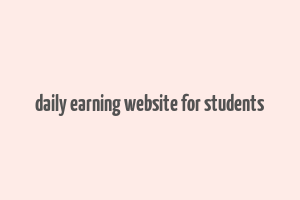 daily earning website for students