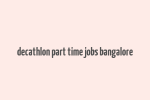 decathlon part time jobs bangalore