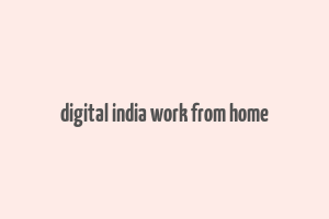 digital india work from home