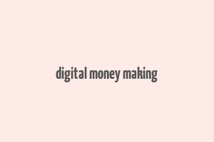 digital money making