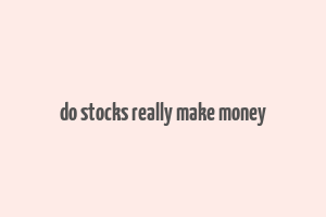 do stocks really make money