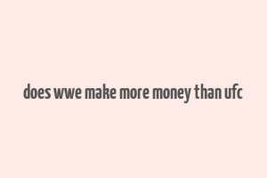 does wwe make more money than ufc