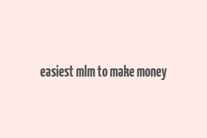 easiest mlm to make money