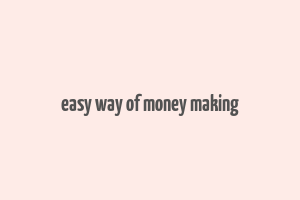 easy way of money making