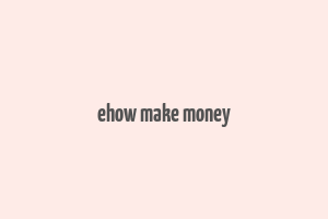 ehow make money