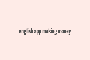 english app making money