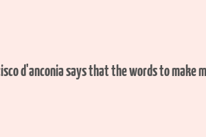 francisco d'anconia says that the words to make money