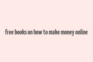 free books on how to make money online