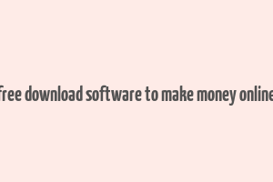 free download software to make money online