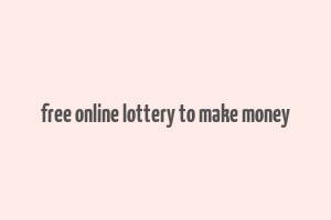 free online lottery to make money