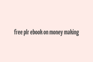 free plr ebook on money making