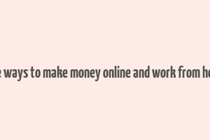 free ways to make money online and work from home