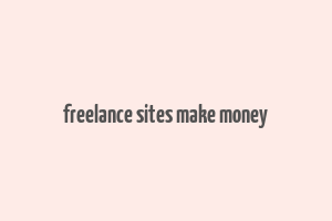 freelance sites make money